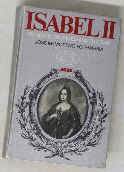 Isabel II biografía de una España en crisis
