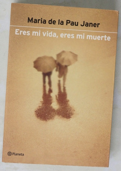 Eres mi vida, eres mi muerte