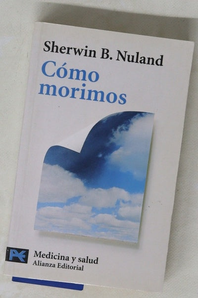 Cómo morimos reflexiones sobre el último capítulo de la vida