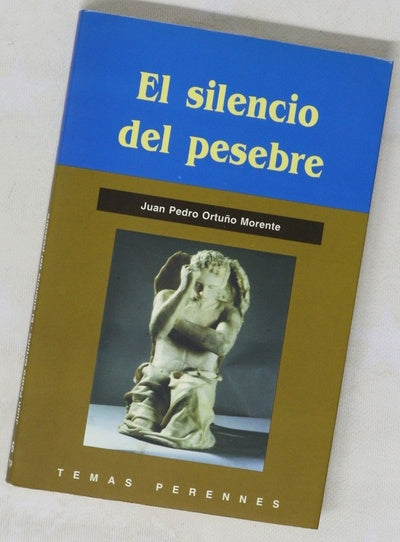 El silencio del pesebre (cómo recuperar lo esencial de las cosas)