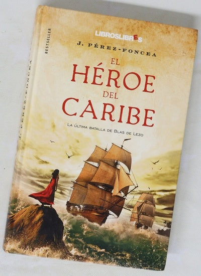 El héroe del Caribe : la última batalla de Blas de Lezo