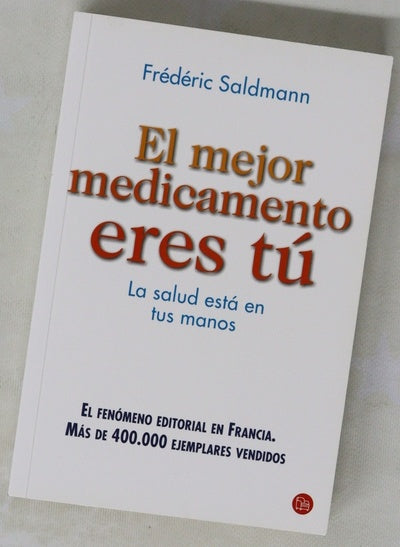 El mejor medicamento eres tú : la salud está en tus manos