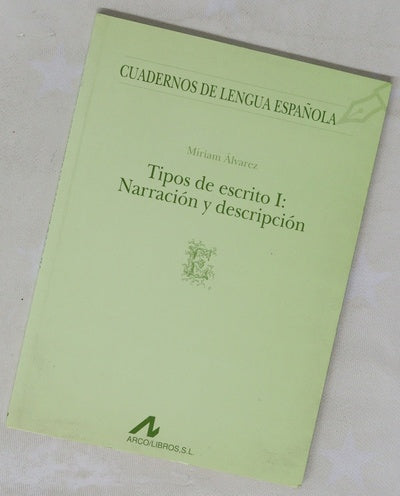 Tipos De Escrito I: Narración Y Descripción