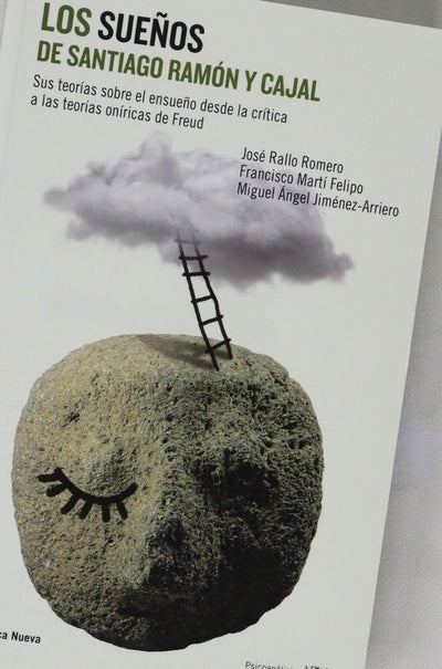 Los sueños de Santiago Ramón y Cajal : sus teorías sobre el ensueño desde la crítica a las teorías oníricas de Freud