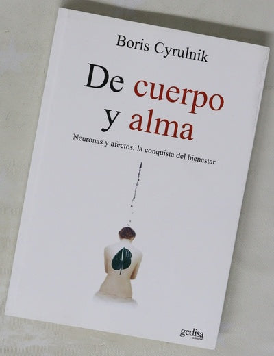 De cuerpo y alma neuronas y afectos: la conquista del bienestar