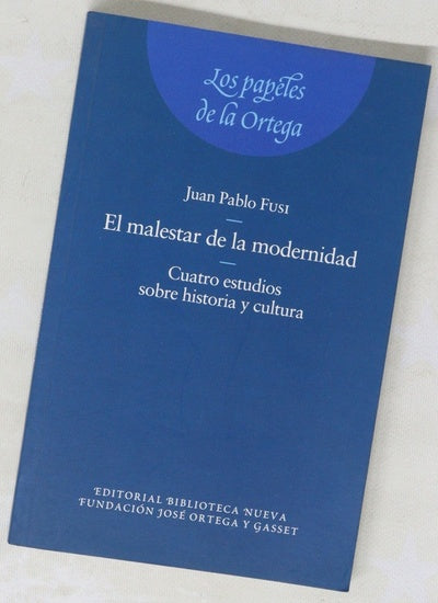 El malestar de la modernidad cuatro estudios sobre historia y cultura