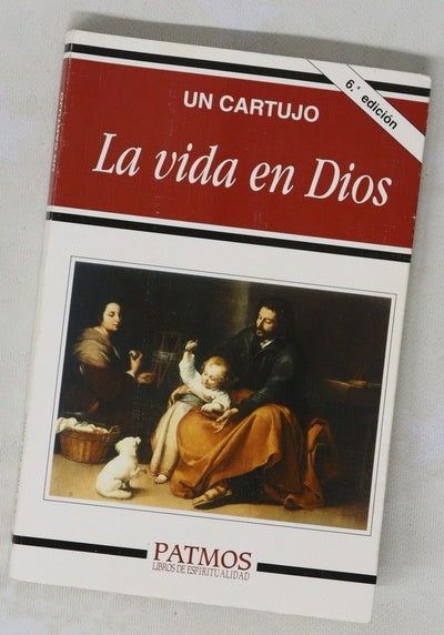 La vida en Dios introducción a la vida espiritual y sermones capitulares cartujos