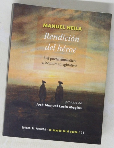 Rendición del héroe : (del poeta romántico al hombre imaginativo)