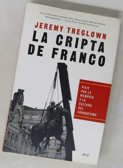 La cripta de Franco : viaje por la memoria y la cultura del franquismo