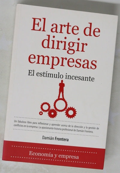 El arte de dirigir empresas el estímulo incesante