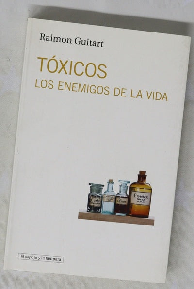 Tóxicos los enemigos de la vida
