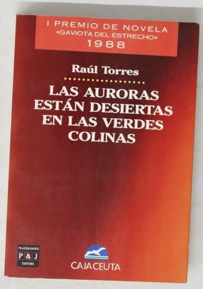 Las auroras están desiertas en las verdes colinas I premio de novela "Gaviota del estrecho" 1988