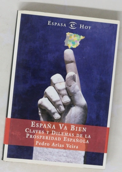 España va bien claves y dilemas de la prosperidad española