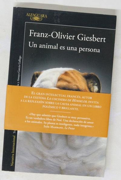Un animal es una persona : para los animales, hermanos nuestros