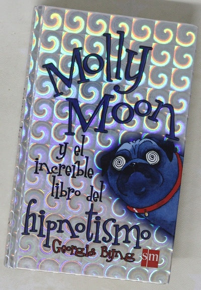 Molly Moon y el increíble libro del hipnotismo