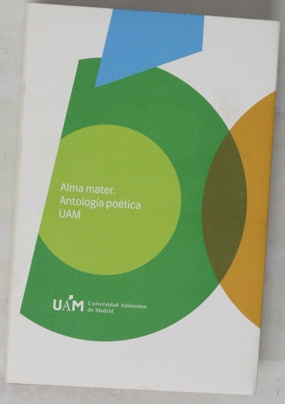 Alma mater : antología poética UAM 50