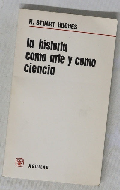 La Historia como arte y como ciencia