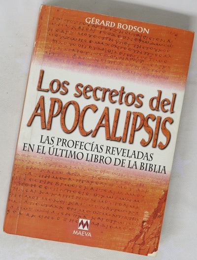 Los secretos del Apocalipsis las profecías reveladas en el último libro de la Biblia
