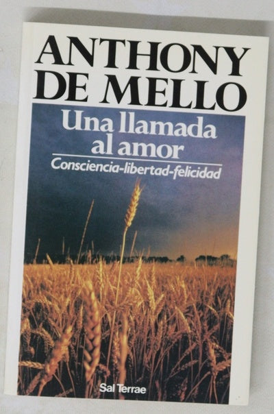Una llamada al amor : consciencia, libertad, felicidad