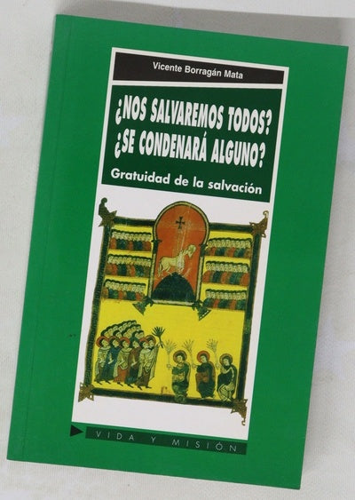¿Nos salvaremos todos? ¿Se salvará alguno? gratuidad de la salvación