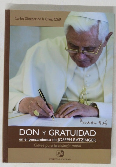 Don y gratuidad en el pensamiento de J. Ratzinger : claves para la teología moral