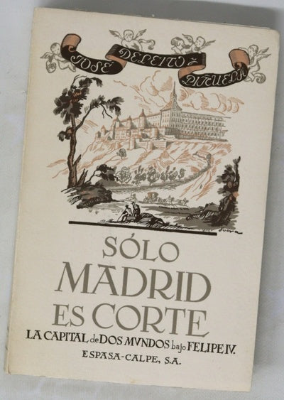 Solo Madrid es corte, la capital de dos mundos bajo Felipe IV