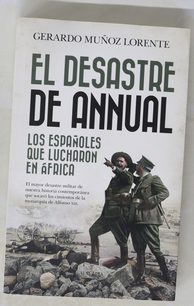 El desastre de Annual : los españoles que lucharon en África
