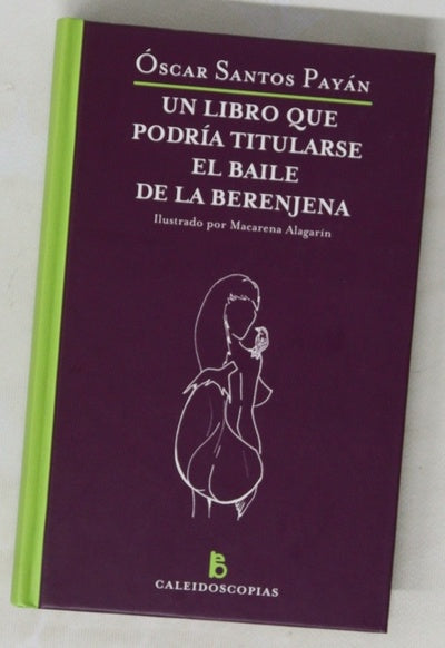 Un libro que podría titularse el baile de la berenjena