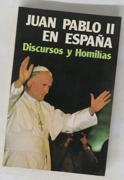 Juan Pablo II en España discursos y homilías