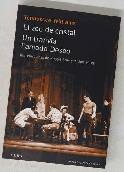 El zoo de cristal Un tranvía llamado Deseo