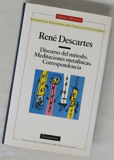Discurso del método Meditaciones metafísicas ; Correspondencia