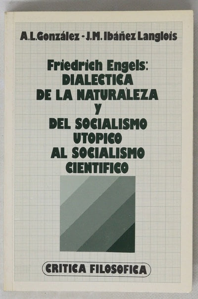 Friedrich Engels Dialéctica de la naturaleza y Del socialismo utópico al socialismo científico