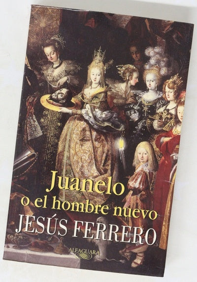 Juanelo o El hombre nuevo