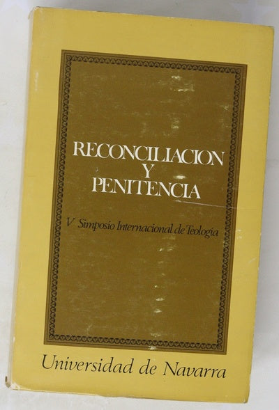 Reconciliación y penitencia : V Simposio Internacional de Teología de la Universidad de Navarra