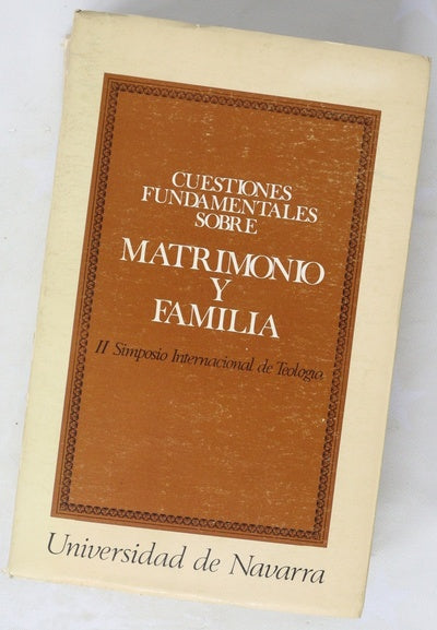 Cuestiones fundamentales sobre matrimonio y familia