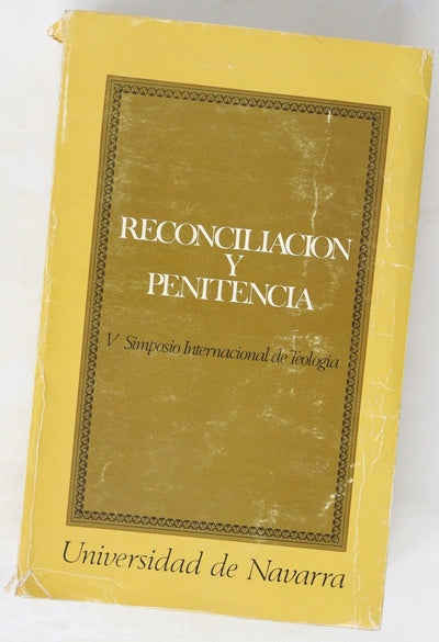Reconciliación y penitencia : V Simposio Internacional de Teología de la Universidad de Navarra