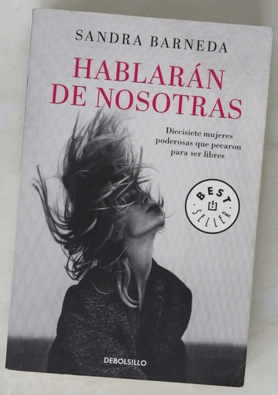 Hablarán de nosotras : diecisiete mujeres poderosas que pecaron para ser libres