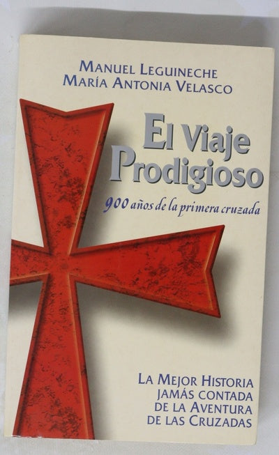 El viaje prodigioso 900 años de la primera cruzada