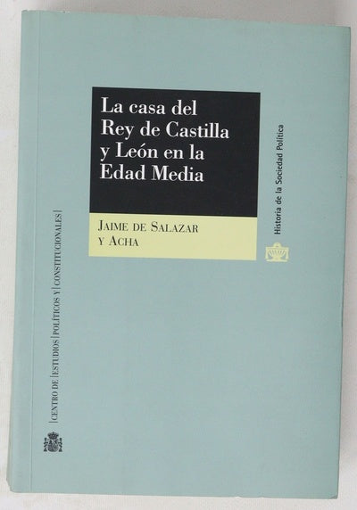 La Casa del Rey de Castilla y León en la Edad Media