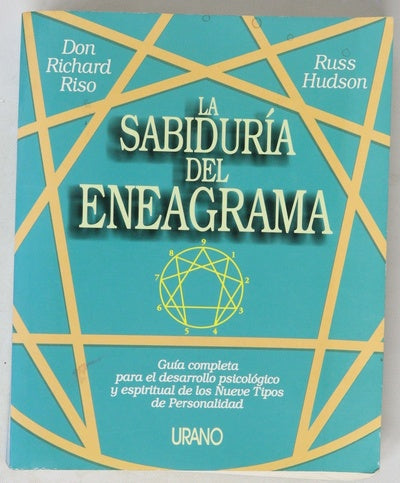 La sabiduría del eneagrama guía completa para el crecimiento psíquico y espiritual de los nueve tipos de personalidades