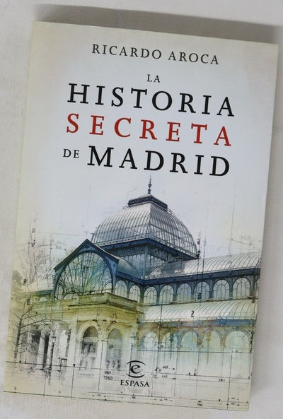 La historia secreta de Madrid