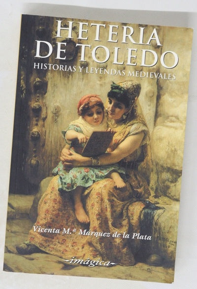 Heteria de Toledo historias y leyendas medievales
