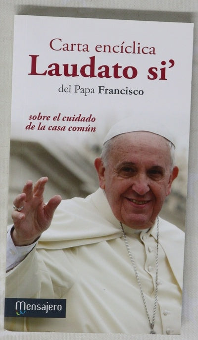 Carta encíclica Laudato si' del santo padre Francisco sobre el cuidado de la casa común