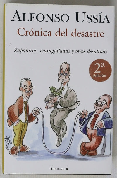 Crónica del desastre zapatazos, maragalladas y otros desatinos