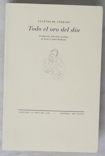 Todo el oro del día antología poética (1940-2001)