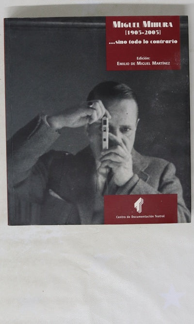 Miguel Mihura (1905-2005) --sino todo lo contrario