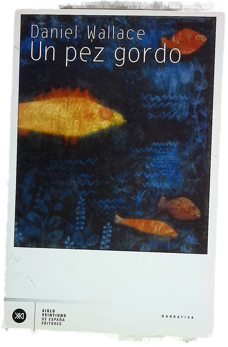 Un pez gordo una novela de dimensiones míticas