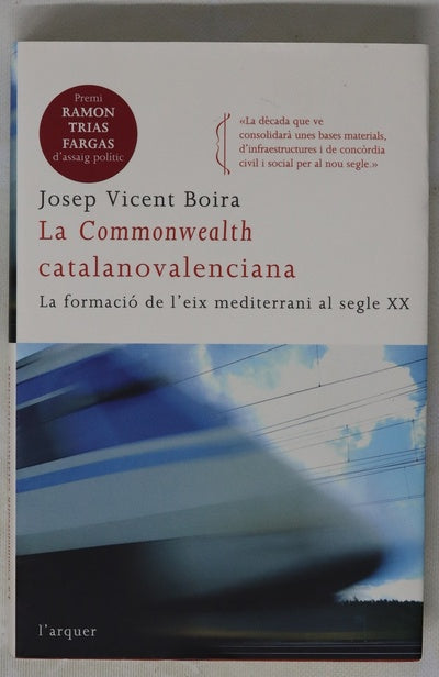 La "commonwealth" catalanovalenciana la formació de l'eix mediterrani al segle XX