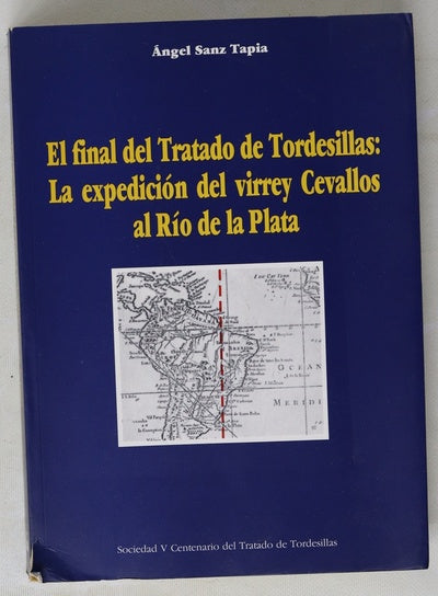El final del Tratado de Tordesillas la expedición del virrey Cevallos al Río de la Plata