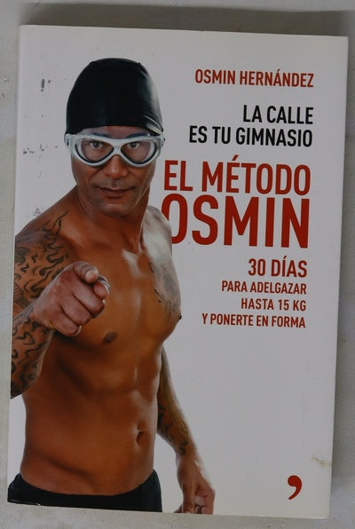 El método Osmin : 30 días para adelgazar hasta 15 kg y ponerte en forma